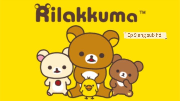 Rilakkuma Ep 9 Eng sub hd