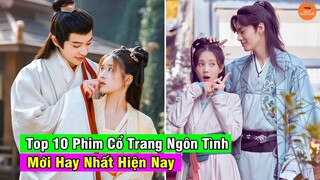 Top 10 Cực Phẩm Cổ Trang Ngôn Tình Hoa Ngữ Mới Hay Nhất Ai Không Xem Thật Phí Hoài