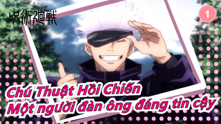 [Chú Thuật Hồi Chiến / Hoành Tráng] Một người đàn ông đáng tin cậy_1