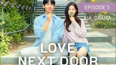 |•LOVE NEXTDOOR•| EPISODE 5 S1