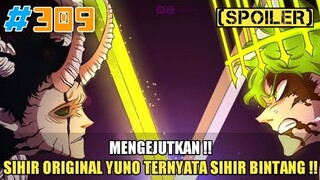 [SPOILER] MENGEJUTKAN !! SIHIR ORIGINAL YUNO TERNYATA SIHIR BINTANG | BLACK CLOVER CHAPTER 309