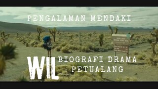 Film Wil. Pengalaman Mendaki. Biografi Drama Petualangan.