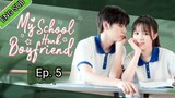 🇨🇳My School Hunk Boyfriend Episode 5 [ENG SUB]