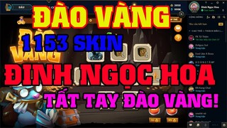 [LMHT] CÁCH MÀ ĐINH NGỌC HOA 1153 SKIN TIÊU RP TRONG SỰ KIỆN ĐÀO VÀNG ĐỂ GIẢI TRÍ | CÁI KẾT HƠI TIẾC