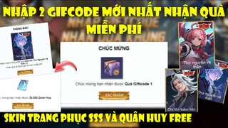 GiftCode Liên Quân | Nhập 2 Code Liên Quân Mới Nhất Ngày Nhận Skin Trang Phục Quân Huy FREE