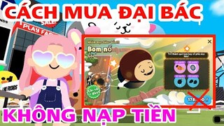 PLAY TOGETHER | CÁCH MUA ĐẠI BÁC KHÔNG CẦN NẠP TIỀN - ĐỪNG MUA ĐẠI BÁC KHI BẠN CHƯA XEM VIDEO NÀY