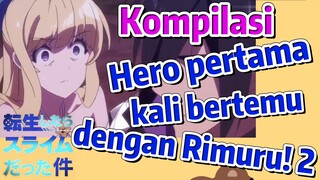 [Slime]Kompilasi | Hero pertama kali bertemu dengan Rimuru! 2