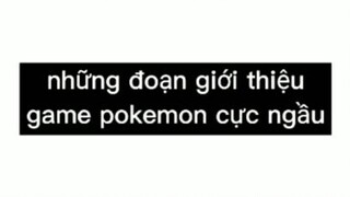 những đoạn giới thiệu về game pokemon cực ngầu