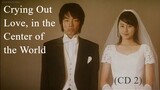 [CD2] Crying Out Love, in the Center of the World | Japanese Movie 2004