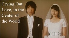 [CD2] Crying Out Love, in the Center of the World | Japanese Movie 2004