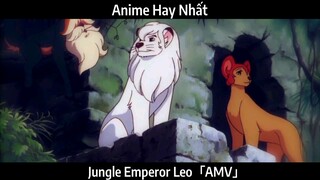 Jungle Emperor Leo「AMV」 Hay nhất