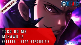 ONE PIECE - Taka No Me Mihawk!!! (NEFFEX - STAY STRONG) #ONE PIECE