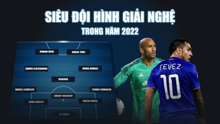 SIÊU ĐỘI HÌNH GIẢI NGHỆ TRONG NĂM 2022