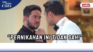 Emir Gak Terima Akan Pernikahan Rayn Sama Indah | Atas Nama Cinta ANTV Eps 19 (2/6)
