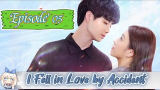 I Fell in Love by Accident ••||Episode 05||•• Eng Sub (2020)