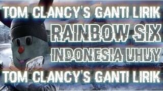 BAPAK BAPAK BERNYANYI - Rainbow Six : Siege Indonesia Uhuy - Tom Clancy's Ganti Lirik