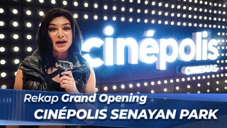 Rekap Grand Opening Cinépolis Senayan Park & Gala Premiere Sewu Dino 🍿⭐🎬