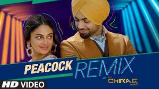 Peacock - Remix | Jordan Sandhu | DJ Chirag Dubai | Rubina Bajwa | New Punjabi Song 2020
