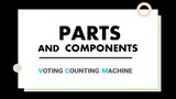 VCM PARTS AND COMPONENTS - Vote Counting Machine (VCM) - MAY 9, 2022 ELECTIONS