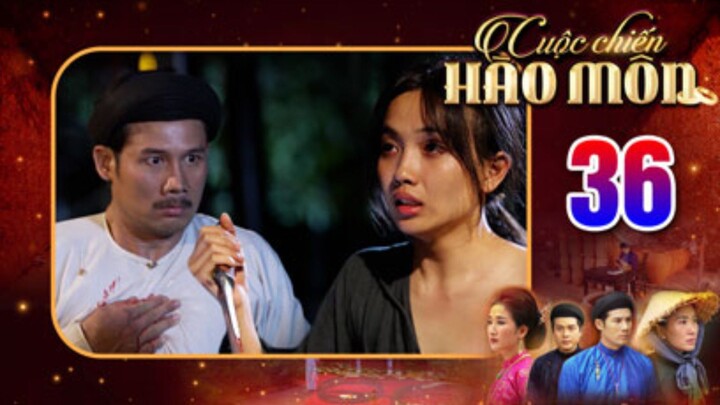 CUỘC CHIẾN HÀO MÔN Tập 36 | Phim bộ cổ trang Việt Nam hay mới nhất 2025 | Phim Việt Nam THVL
