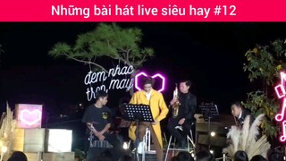 Những bài hát live siêu hay p12