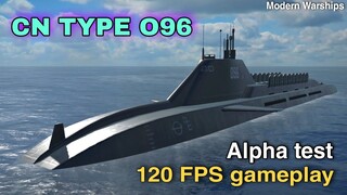 Modern Warships: CN TYPE 096.. 120 FPS gameplay. Alpha test