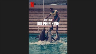 [SUB INDO] The Last Dolphin King - 2022