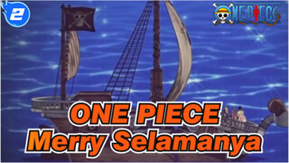 ONE PIECE|【AMV Menyembuhkan】Merry Selamanya！_2