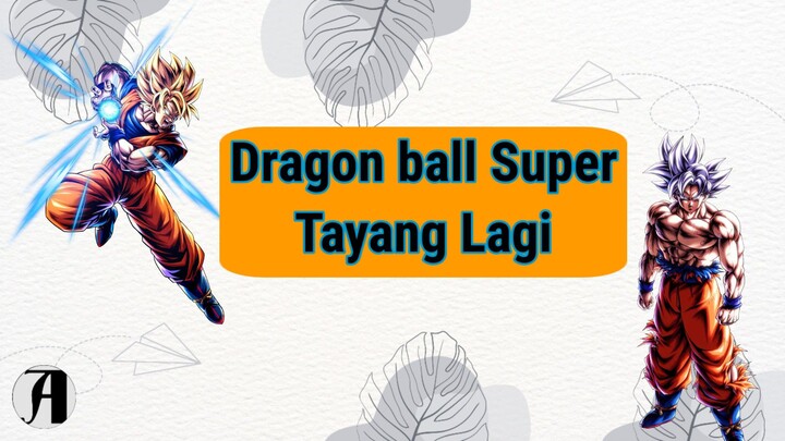 (Berita Anime)  Dragon ball Super Tayang lagi.