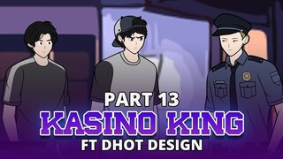 KASINO KING PART 13 FT @Dhotdesign  - Animasi Drama Series