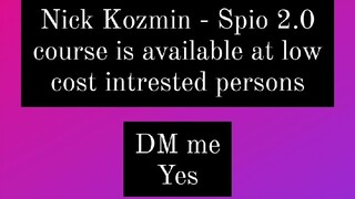 Nick Kozmin - Spio 2.0 course is available at low cost intrested persons DM me yes on telegram