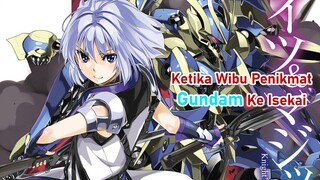 Ketika Wibu Penikmat Gundam Ke Isekai