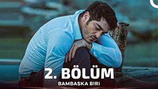 Bambaşka Biri (Outra Pessoa) | EPISÓDIO 2