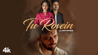 Tu Rovein (Full Song) | Amit Mutreja | Deepak T, Sharad C, Udeshna, SRG | Latest Punjabi Songs 2022