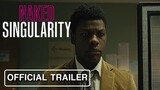 NAKED SINGULARITY (2021) | Official Trailer - Olivia Cooke, Bill Skarsgård, Ed Skrein