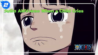 [วันพีซ AMV]เพลง When a Child Cries_2