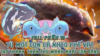 Review Truyện Tranh| Một Con Cá Nheo Trở Thành Thần Thú Huyền Thoại Côn Bằng P.18| Truyện Sủng Thú