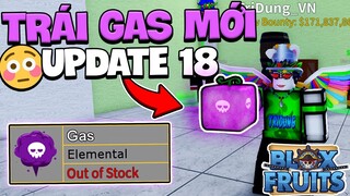 Roblox - Trái GAS MỚI Và Thức Tỉnh TỘC V4 Trong UPDATE 18 | Blox Fruits