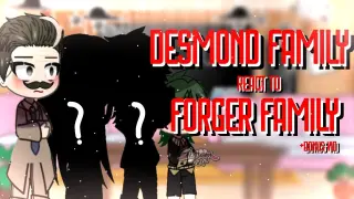 (No part 2) Desmond family react to forger family // +bonus vid /// SpyxFamily