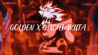GOLDEN X GACHIAKUTA AMV