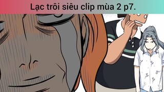 Lạc trôi siêu clip mùa 2 p7