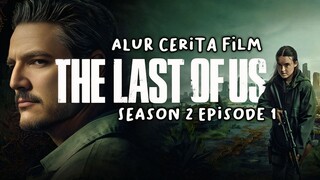 Alur Cerita The Last Of Us Season 2 Episode 1 - Endingnya Bikin Merinding 😱