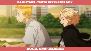 ROCKSTARS - TOKYO REVENGERS AMV