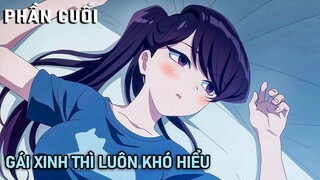 Gái Xinh Thì Luôn Khó Hiểu...Nữ Thần Không Thể Giao Tiếp Phần Cuối | Tóm Tắt Anime Hay | Lani Anime