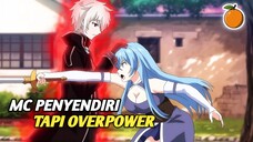 3 Rekomendasi anime dengan MC penyendiri tapi mempunyai kekuatan overpower‼️