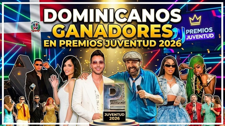 DOMINICANOS GANADORES Y NOMINADOS EN PREMIOS JUVENTUD 2026