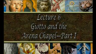 06. Giotto and the Arena Chapel - Part I