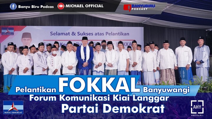PELANTIKAN FOKKAL (Forum Komunikasi Kiai Langgar) Banyuwangi Partai Demokrat