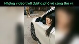 Video troll đường phố hài hước#hài#tt#cuoibebung