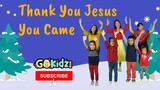 THANK YOU JESUS YOU CAME | Worship Song for kids | Kids Songs